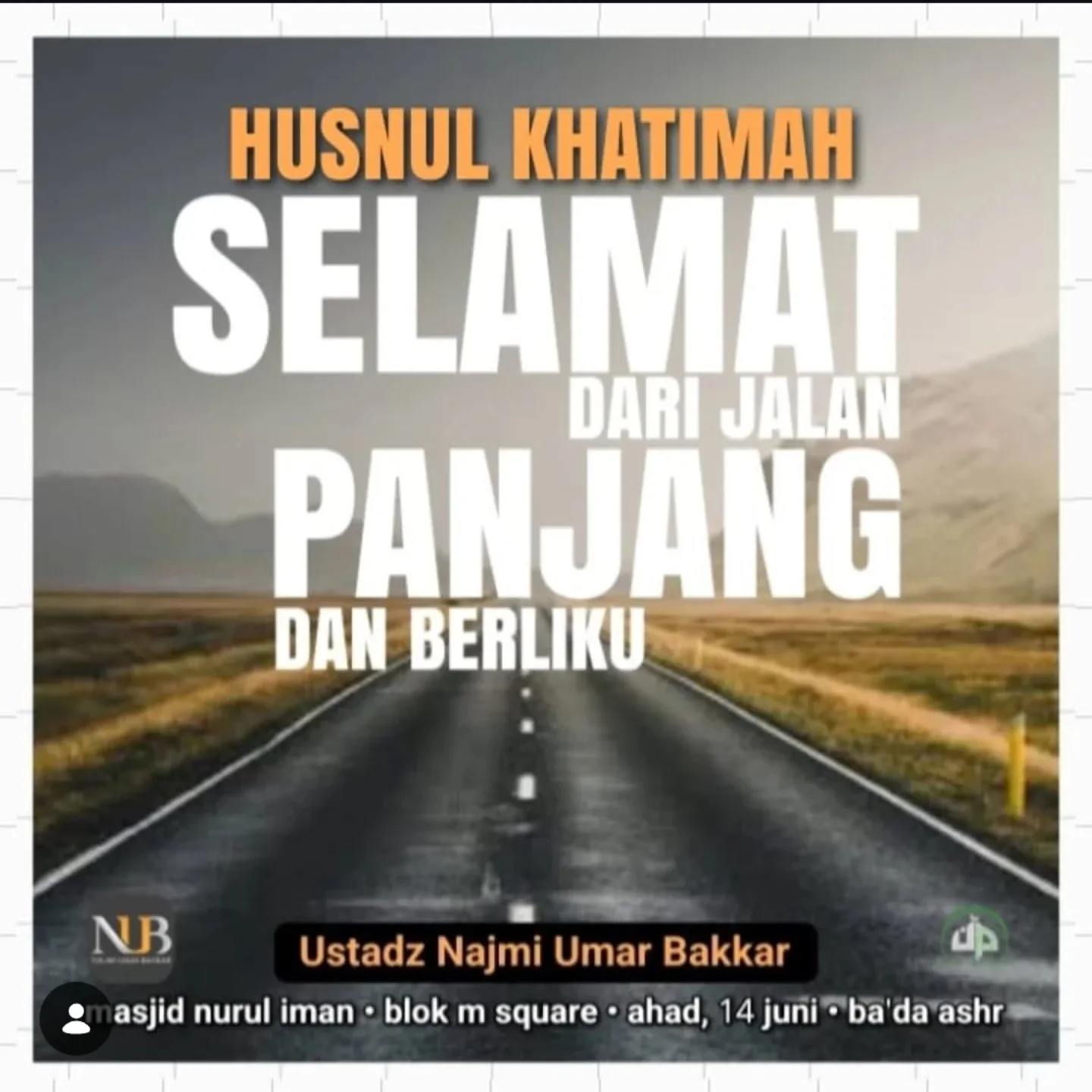 HUSNUL KHATIMAH: Selamat Dari Jalan Panjang dan Berliku